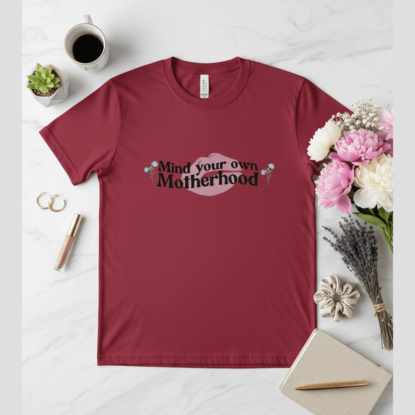 Mind Your Own Motherhood T Shirt - Kelso Designs