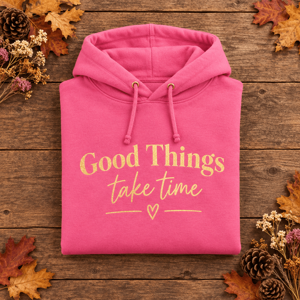 Good Things Take Time Gold Script Hoodie - Kelso Designs